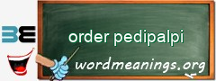 WordMeaning blackboard for order pedipalpi